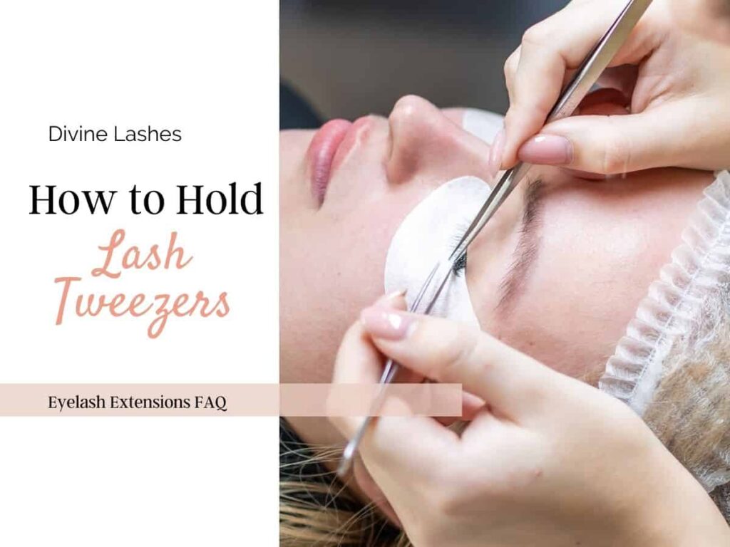 How To Hold Tweezers For Eyelash Extensions (the Right Way!)